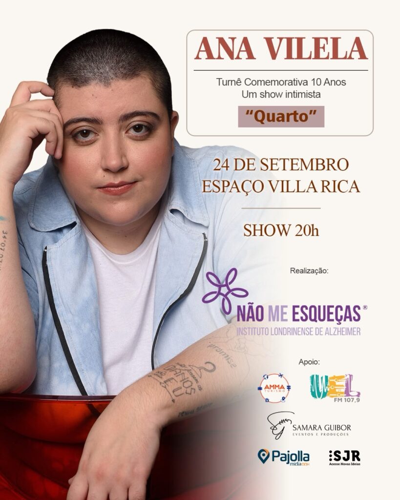 A cantora e compositora londrinense Ana Vilela faz show, no dia 24 de setembro, em prol do Instituto Não Me Esqueças. Os ingressos já estão à venda