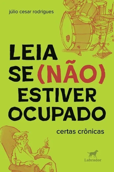 O advogado e escritor Júlio Cesar Rodrigues lança, nesta quinta-feira (27) o livro de crônicas "Leia se (não) estiver ocupado), na Livraria da Vila